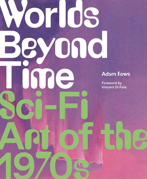 Worlds Beyond Time Sci-Fi Art Of The 1970s 