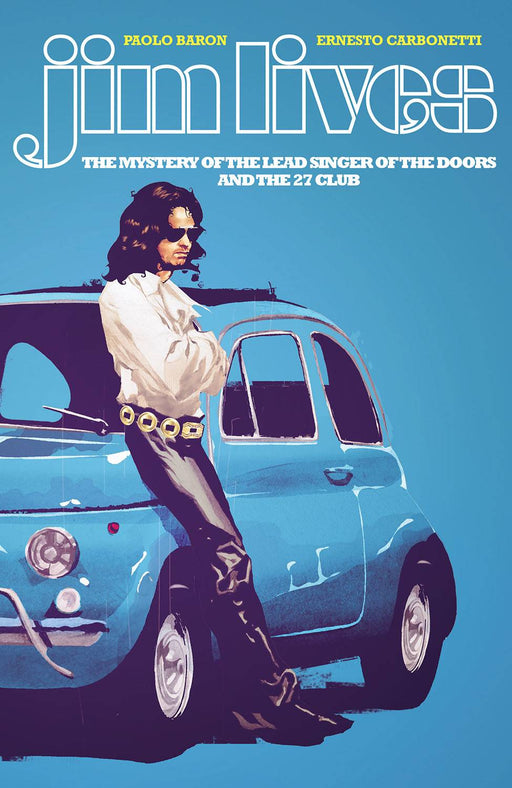Jim Lives The Mystery of The Lead Singer of The Doors & The 27 Club