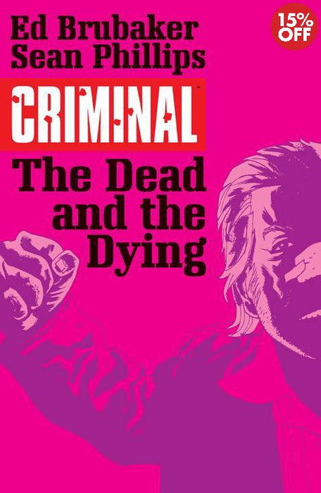 Criminal Vol 03 The Dead And The Dying