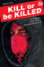Kill or Be Killed Vol 01